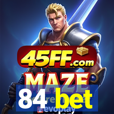 84 bet